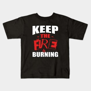 Keep the Fire Burning - Burning Man Kids T-Shirt